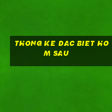 thong ke dac biet hom sau