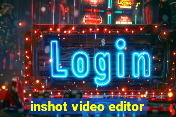 inshot video editor