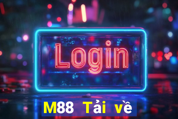 M88 Tải về chính thức về Big Player Fight The Lost