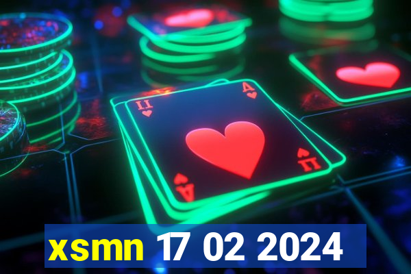 xsmn 17 02 2024