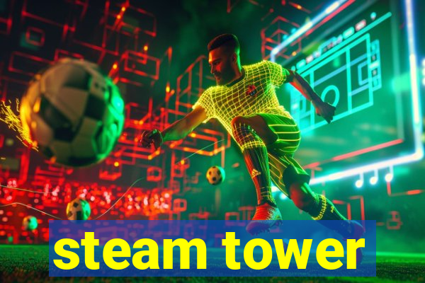 steam tower