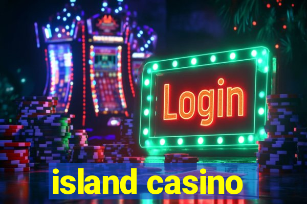 island casino