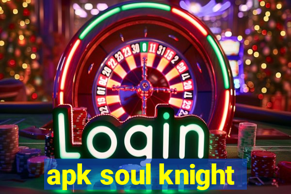 apk soul knight