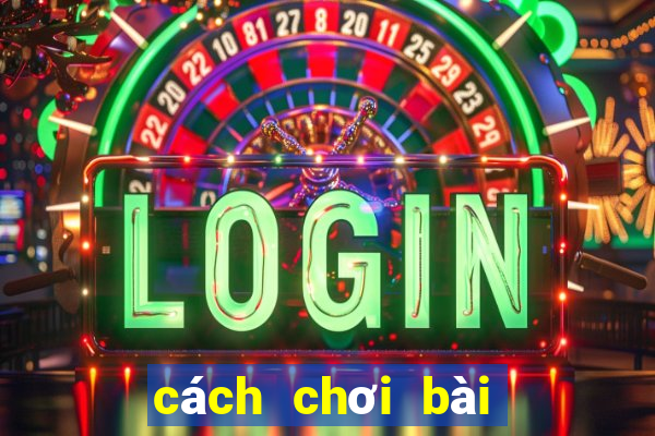 cách chơi bài tiến lên miền nam luôn thắng