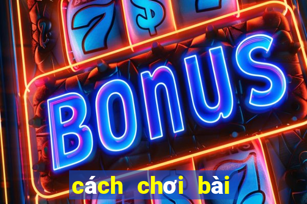 cách chơi bài tiến lên miền nam luôn thắng