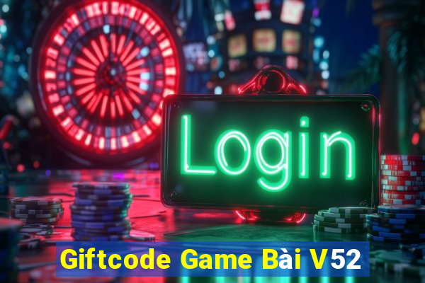 Giftcode Game Bài V52