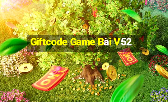 Giftcode Game Bài V52