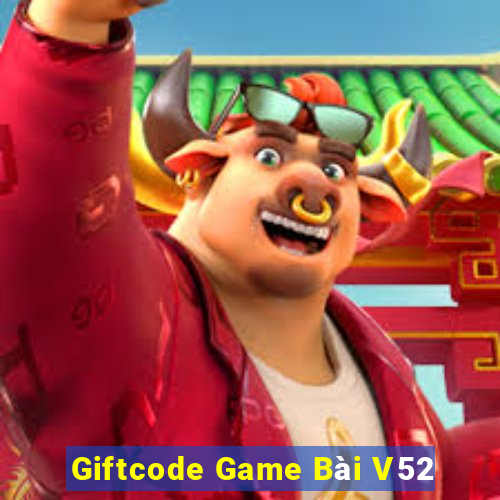 Giftcode Game Bài V52