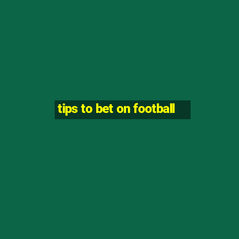 tips to bet on football