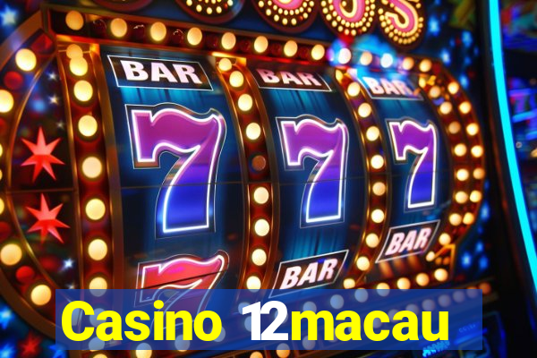 Casino 12macau