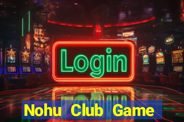 Nohu Club Game Bài Y8