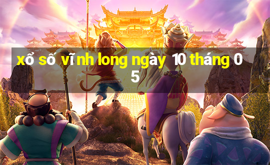 xổ số vĩnh long ngày 10 tháng 05