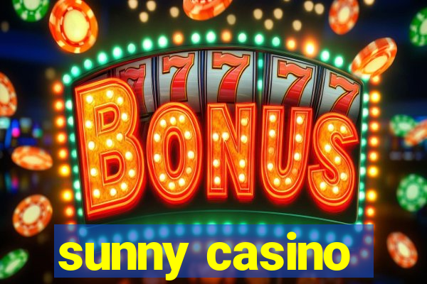 sunny casino