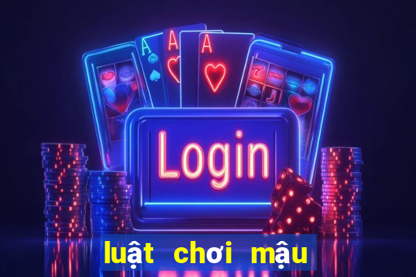 luật chơi mậu binh tính át