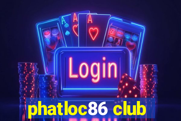 phatloc86 club