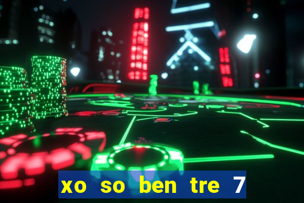 xo so ben tre 7 6 2024