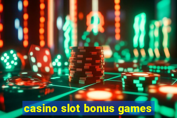 casino slot bonus games