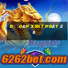 Dự đoán XSKT ngày 26