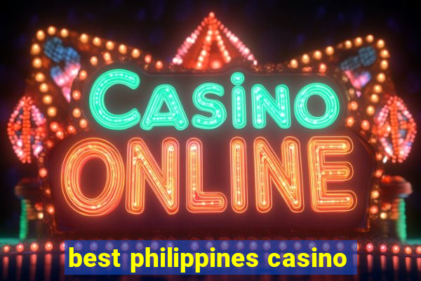 best philippines casino