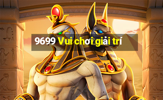 9699 Vui chơi giải trí