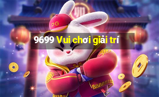 9699 Vui chơi giải trí