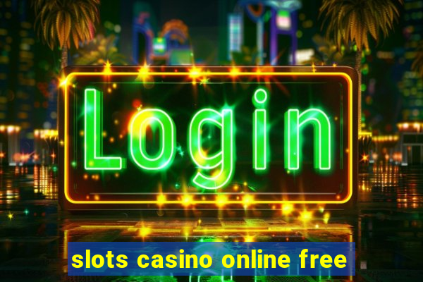 slots casino online free