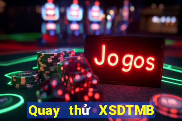 Quay thử XSDTMB ngày 21