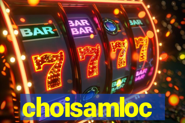 choisamloc