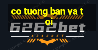 co tuong ban va toi