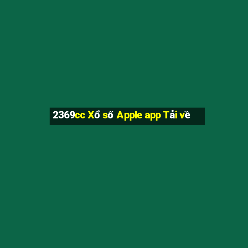 2369cc Xổ số Apple app Tải về