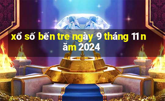 xổ số bến tre ngày 9 tháng 11 năm 2024