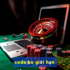 code ko giới hạn