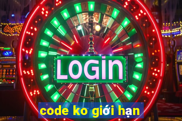 code ko giới hạn