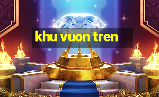 khu vuon tren