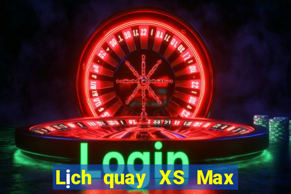 Lịch quay XS Max 4D thứ hai