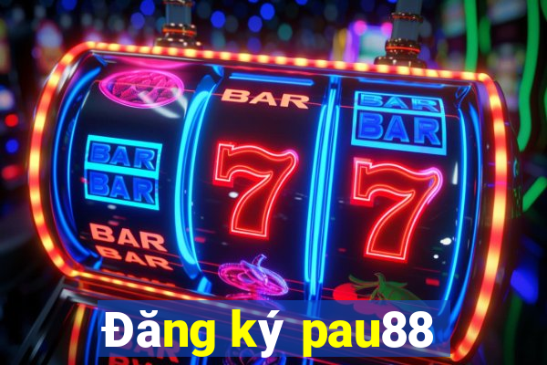 Đăng ký pau88