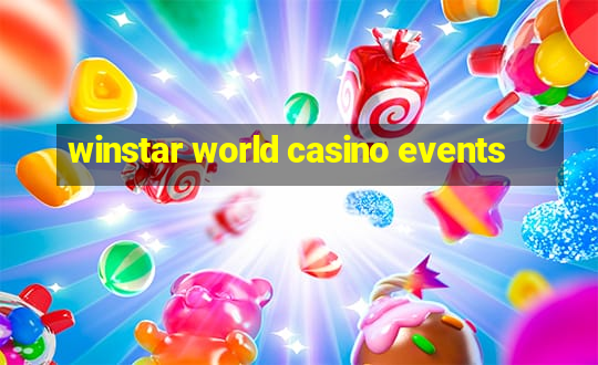 winstar world casino events