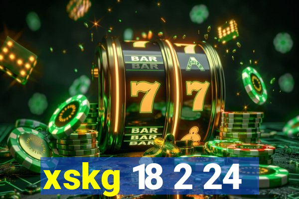 xskg 18 2 24