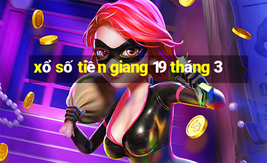 xổ số tiền giang 19 tháng 3