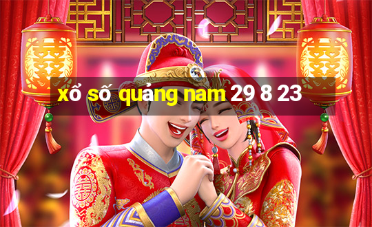 xổ số quảng nam 29 8 23