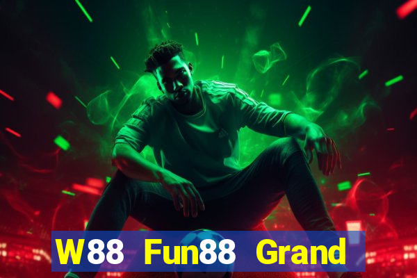 W88 Fun88 Grand Slam chính hãng