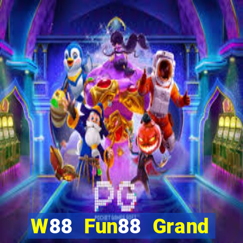 W88 Fun88 Grand Slam chính hãng