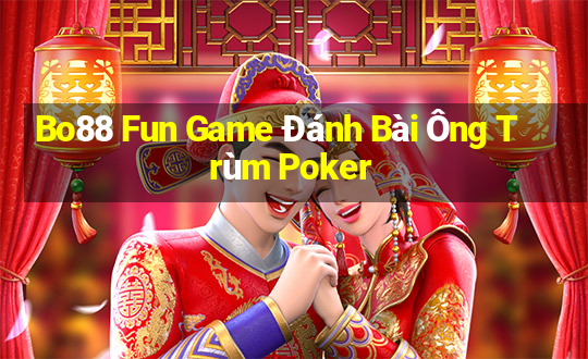 Bo88 Fun Game Đánh Bài Ông Trùm Poker