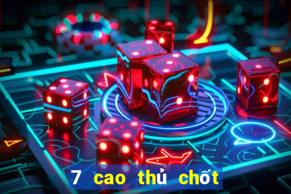 7 cao thủ chốt số mb