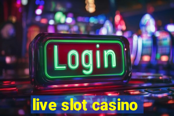 live slot casino