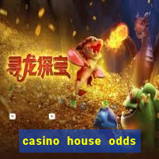 casino house odds table games