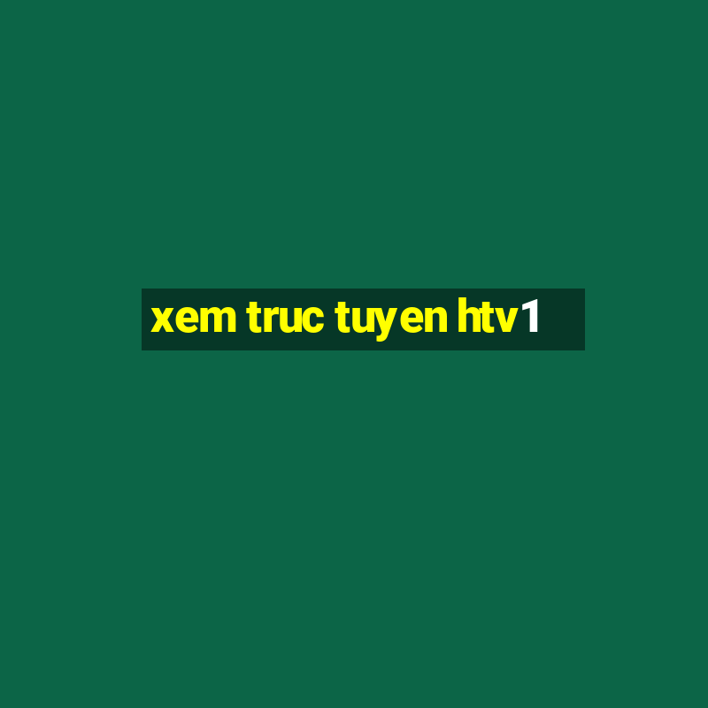 xem truc tuyen htv1