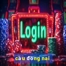 cầu đồng nai