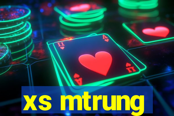 xs mtrung