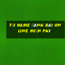 tải game đánh bài online miễn phí